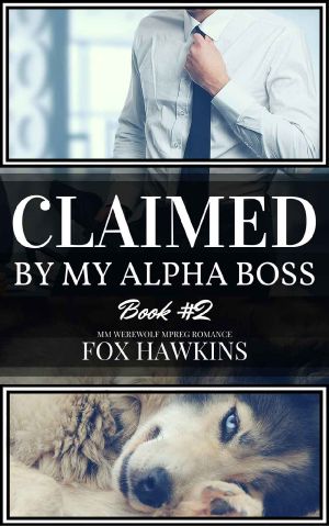 [Packless 02] • Claimed by My Alpha Boss · MM Werewolf MPREG Romance (Packless Book 2)